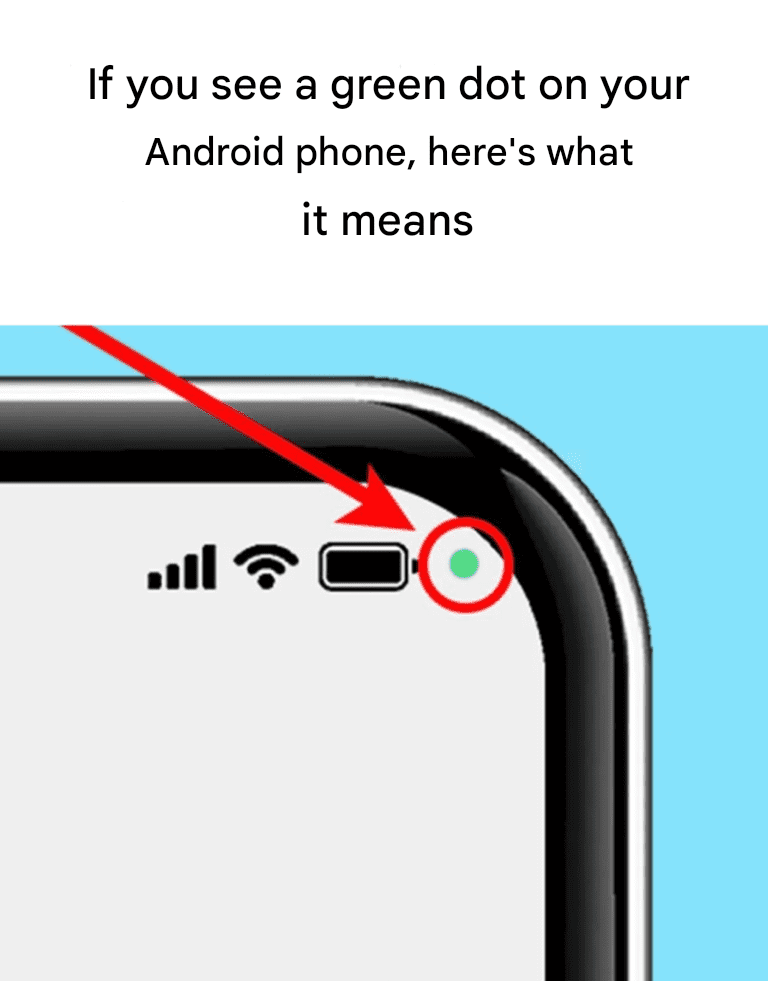 See a green dot on your Android phone? Here's what it means.
